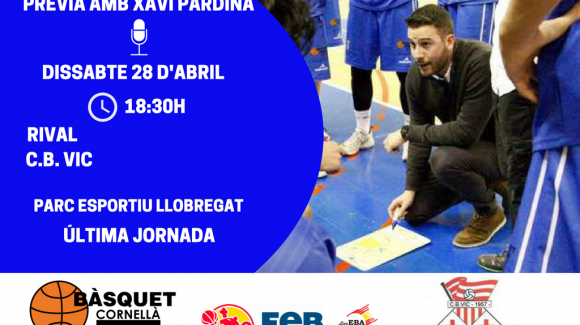 CB CORNELLÀ – CB VIC | LA PRÈVIA DE L’ÚLTIM PARTIT EBA DE LA TEMPORADA AMB XAVI PARDINA