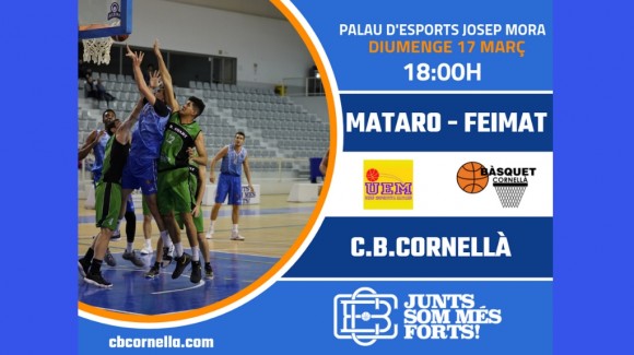UE MATARÓ FEIMAT – CB CORNELLÀ | VISITA DEL SÈNIOR EBA EN BUSCA D’ESCALAR POSICIONS